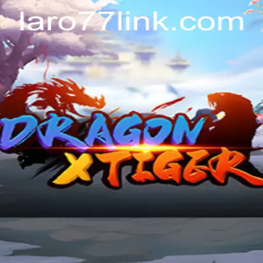 Unveiling DragonXTiger: The Ultimate Gaming Experience with LARO77